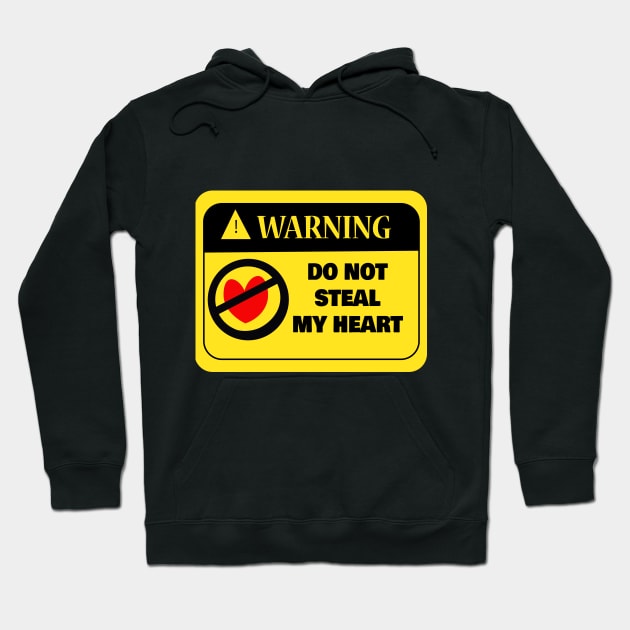 warning-do-not-steal-my-heart Hoodie by saber fahid 